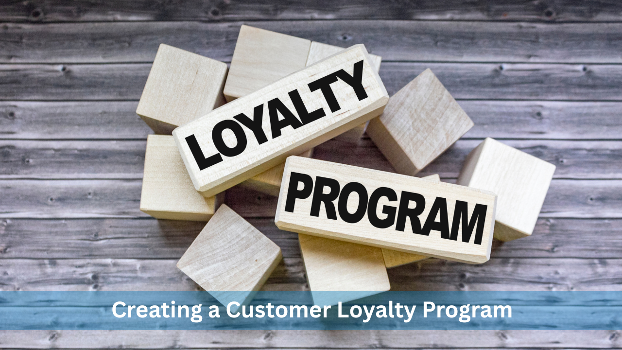 Creating a Customer Loyalty Program
